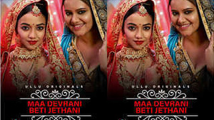 Maa Devrani and Beti's steamy web series in episode 1
